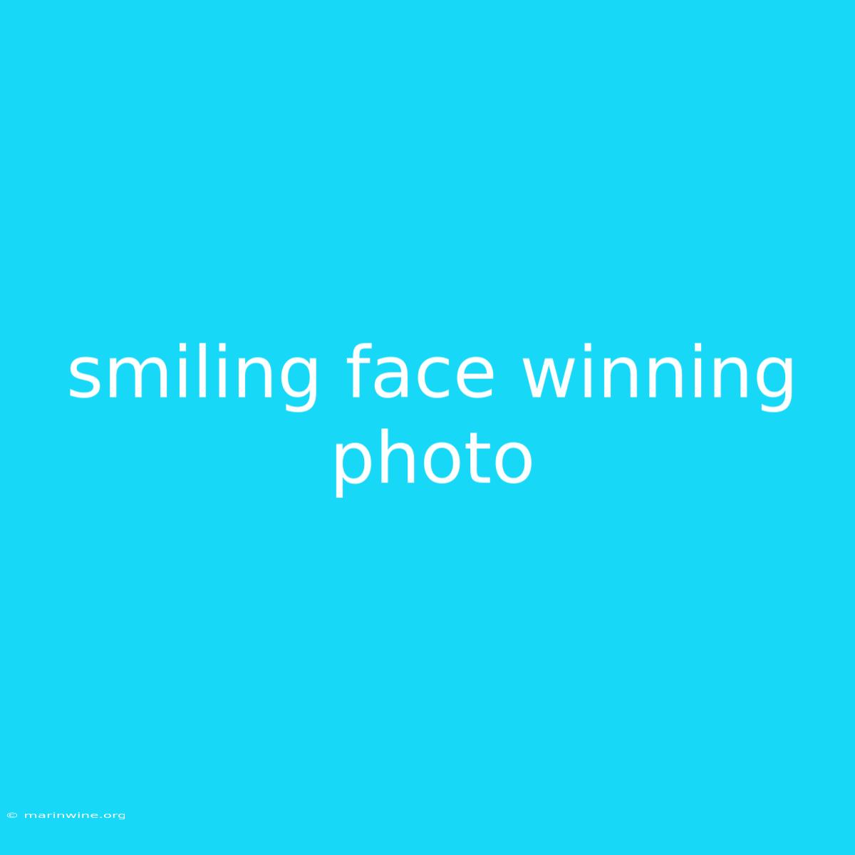 Smiling Face Winning Photo