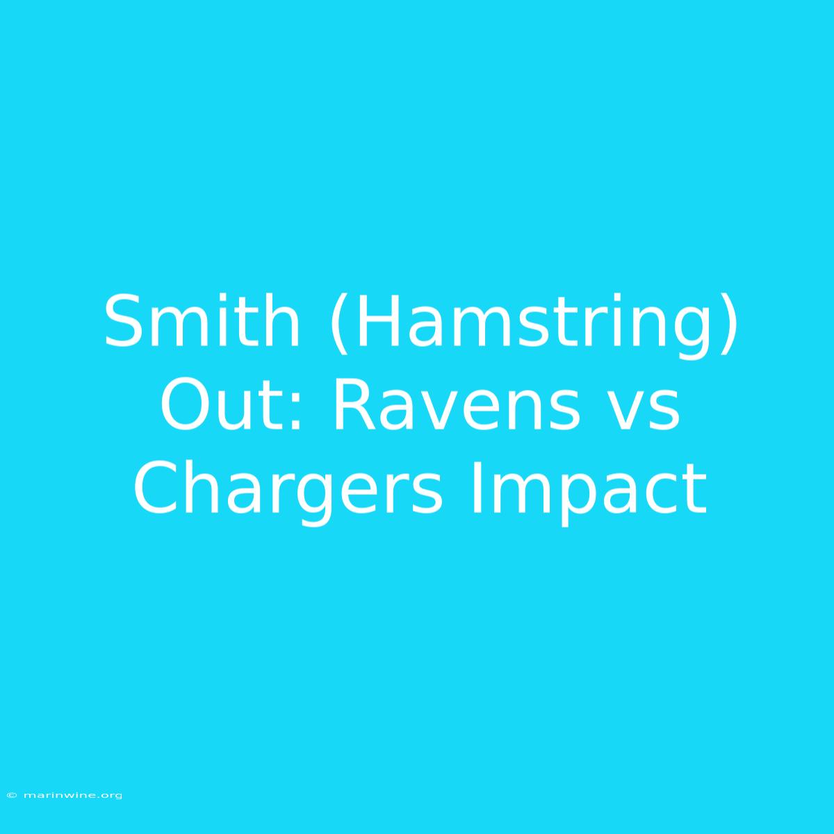 Smith (Hamstring) Out: Ravens Vs Chargers Impact