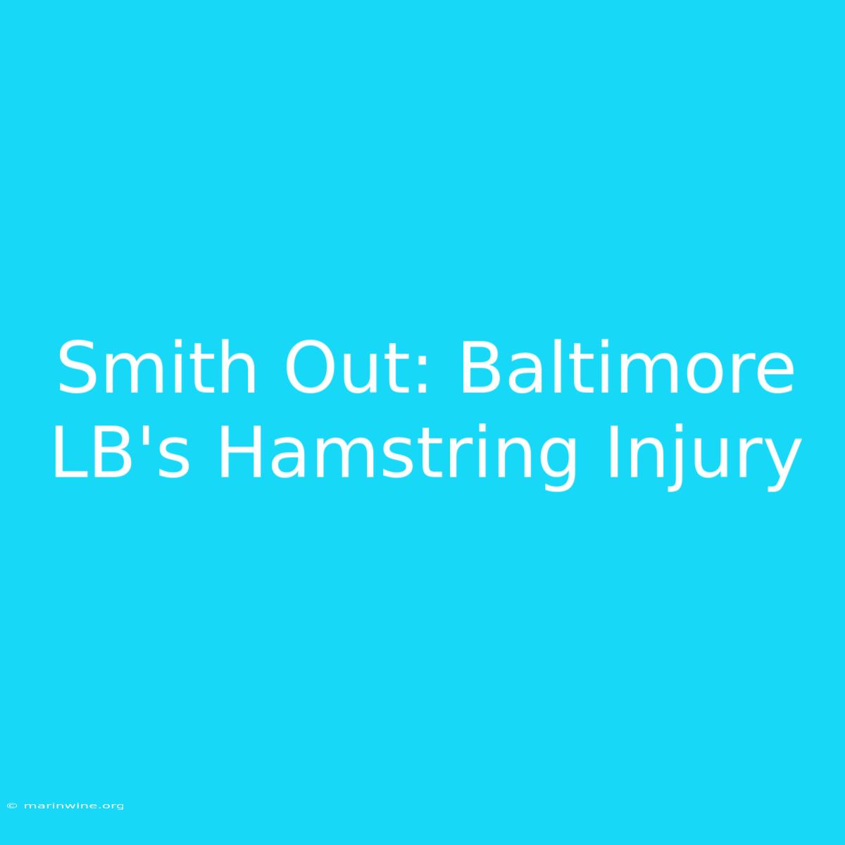 Smith Out: Baltimore LB's Hamstring Injury