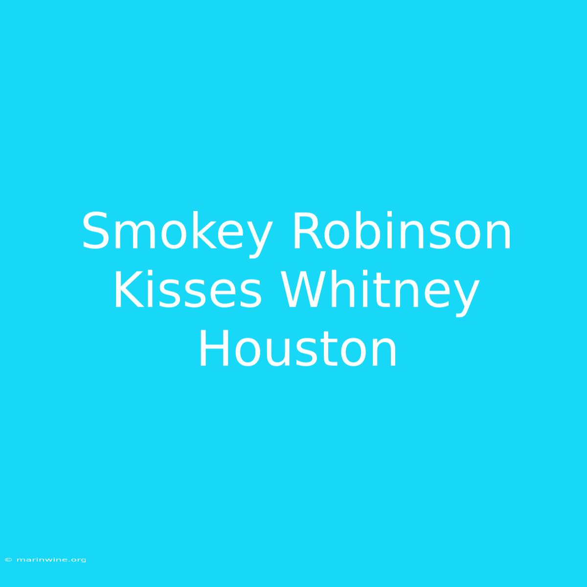 Smokey Robinson Kisses Whitney Houston