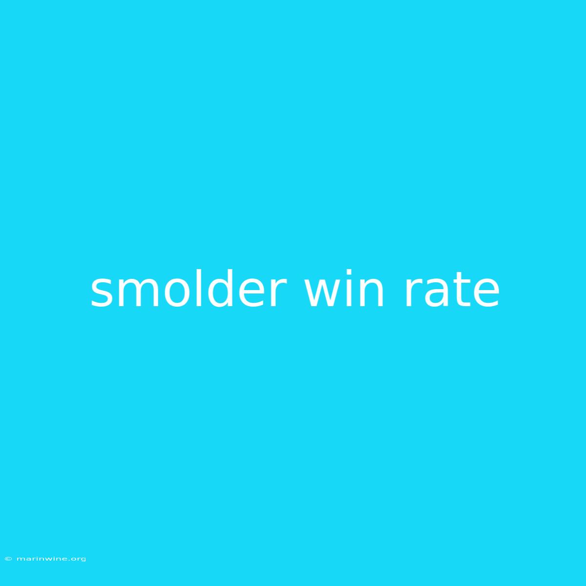 Smolder Win Rate