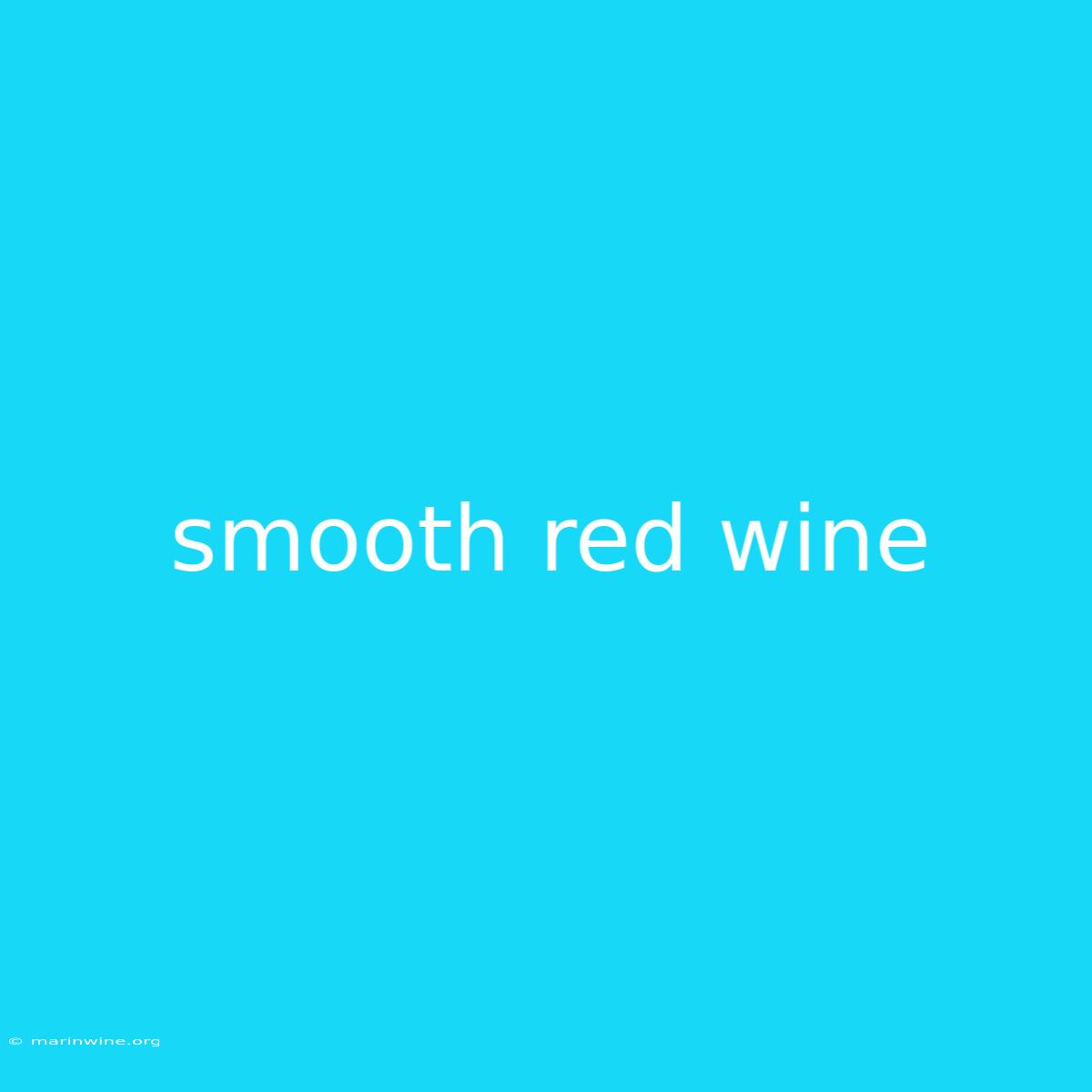 Smooth Red Wine