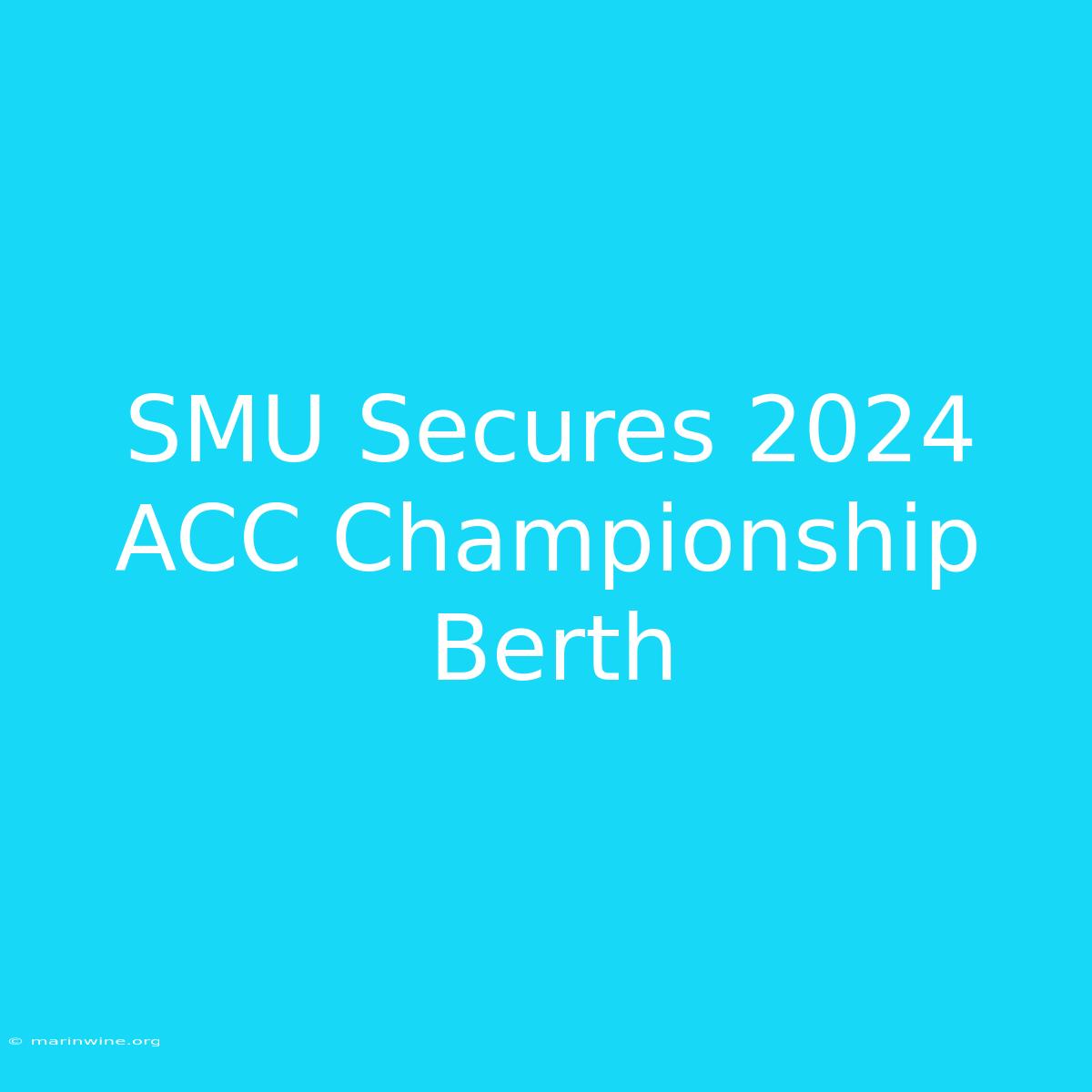 SMU Secures 2024 ACC Championship Berth