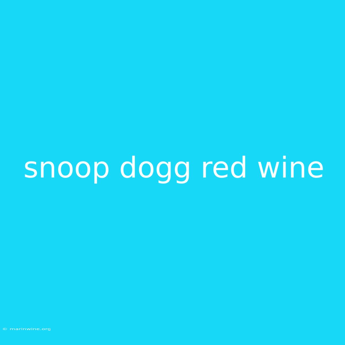 Snoop Dogg Red Wine