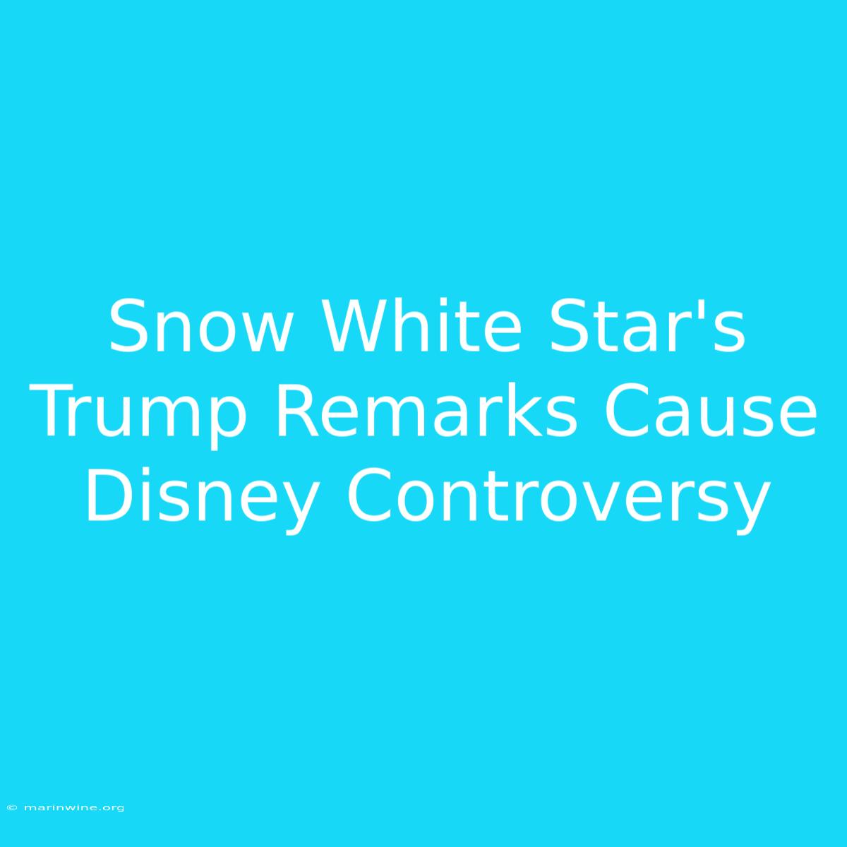 Snow White Star's Trump Remarks Cause Disney Controversy