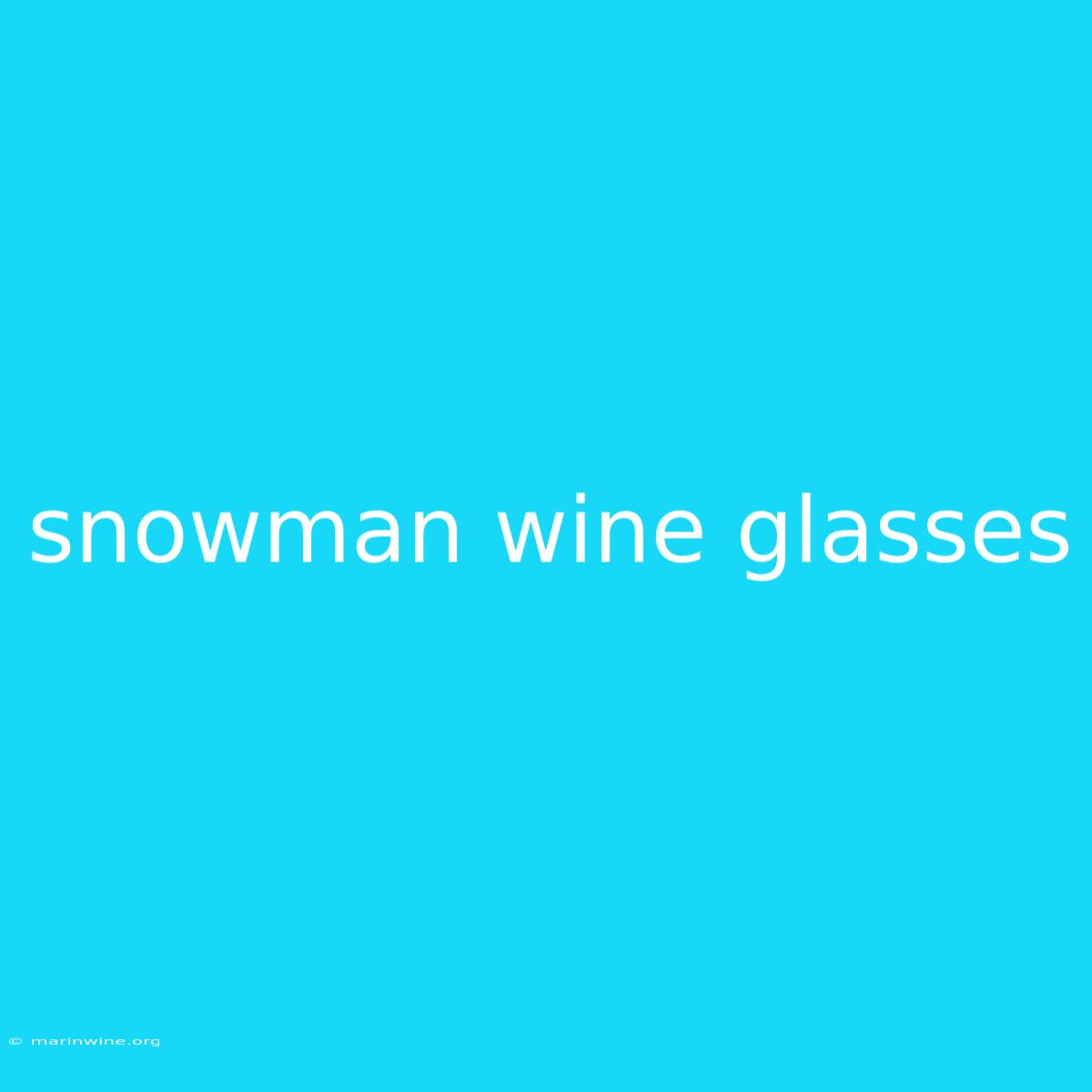 Snowman Wine Glasses