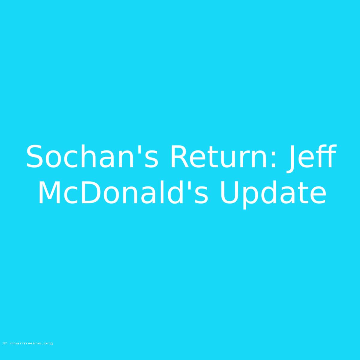 Sochan's Return: Jeff McDonald's Update