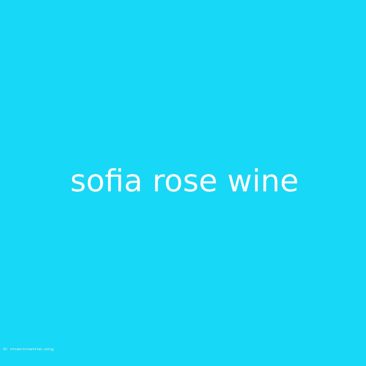 Sofia Rose Wine