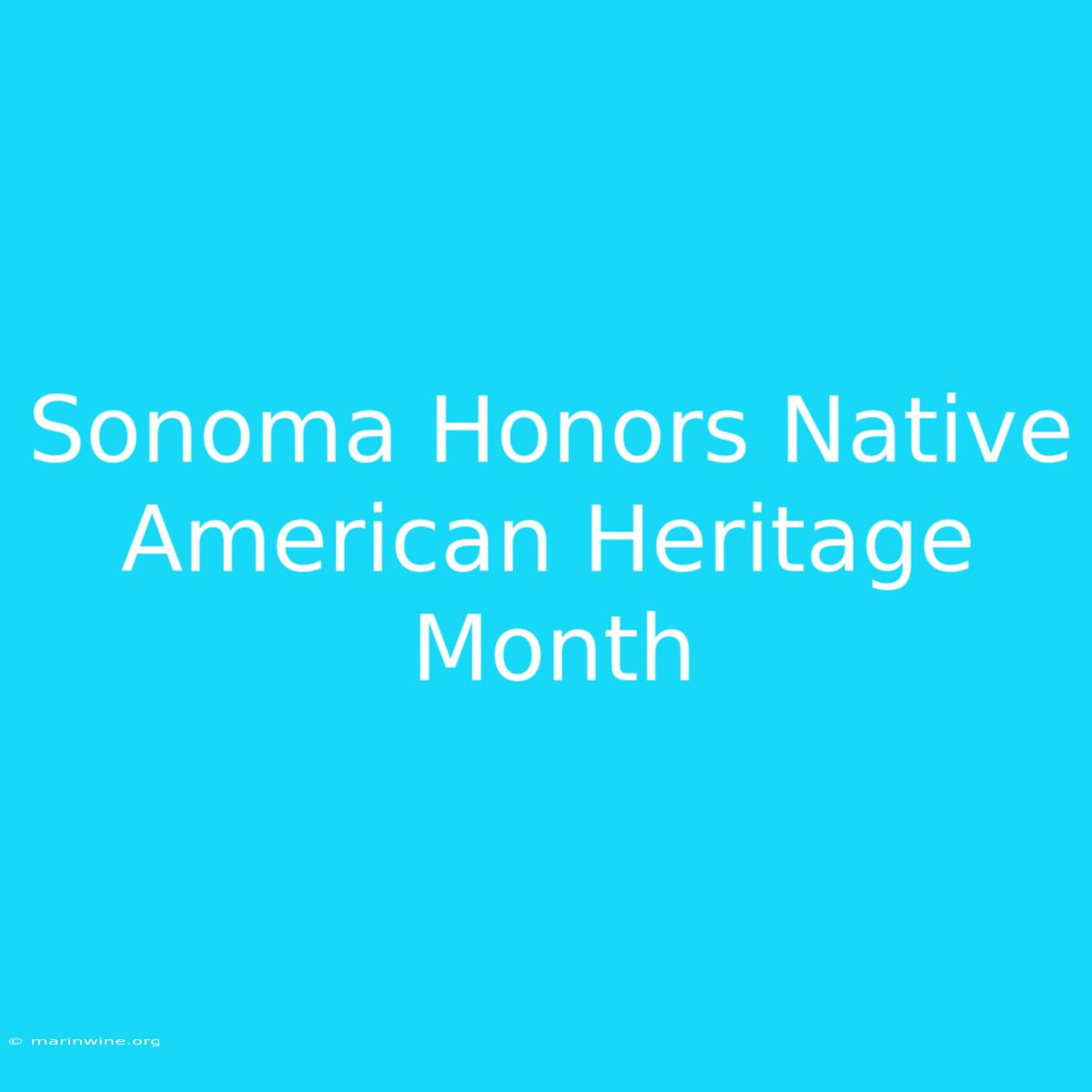 Sonoma Honors Native American Heritage Month