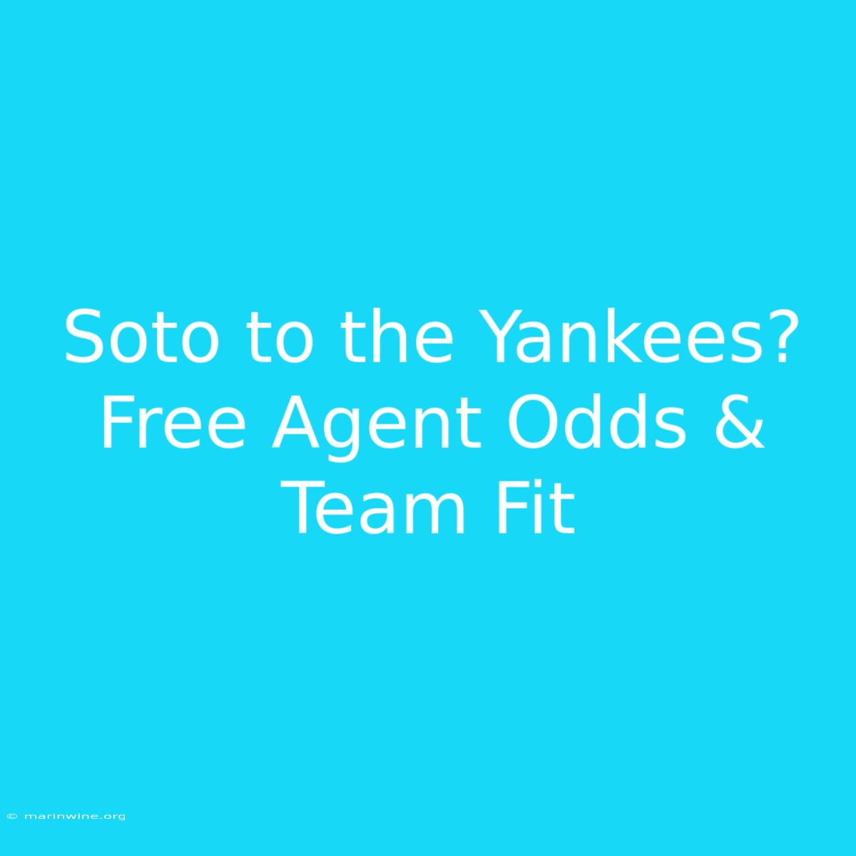 Soto To The Yankees?  Free Agent Odds & Team Fit