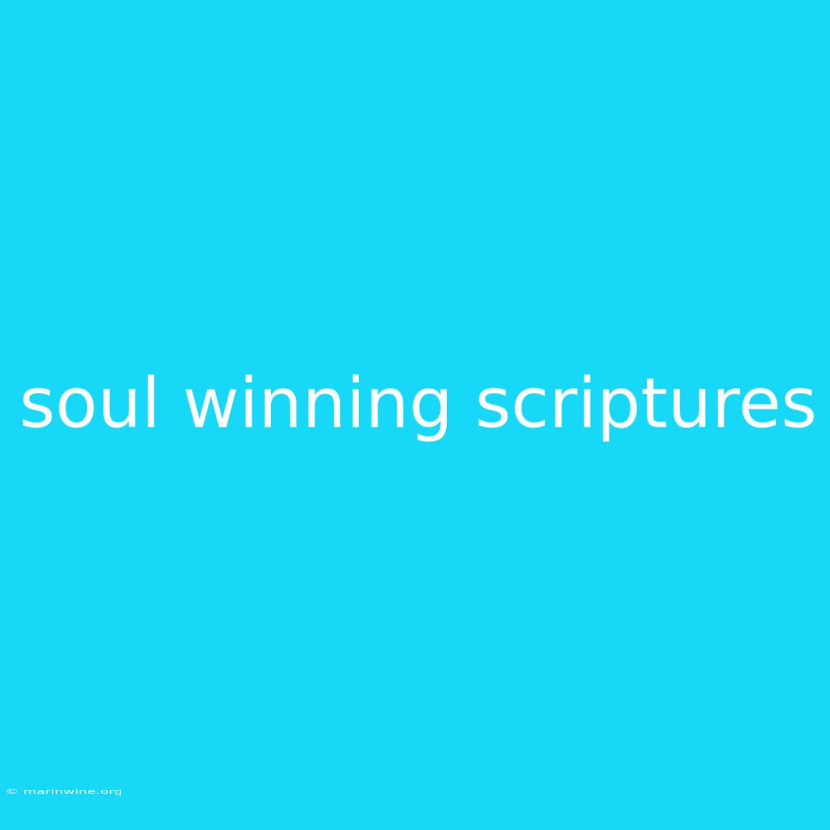 Soul Winning Scriptures