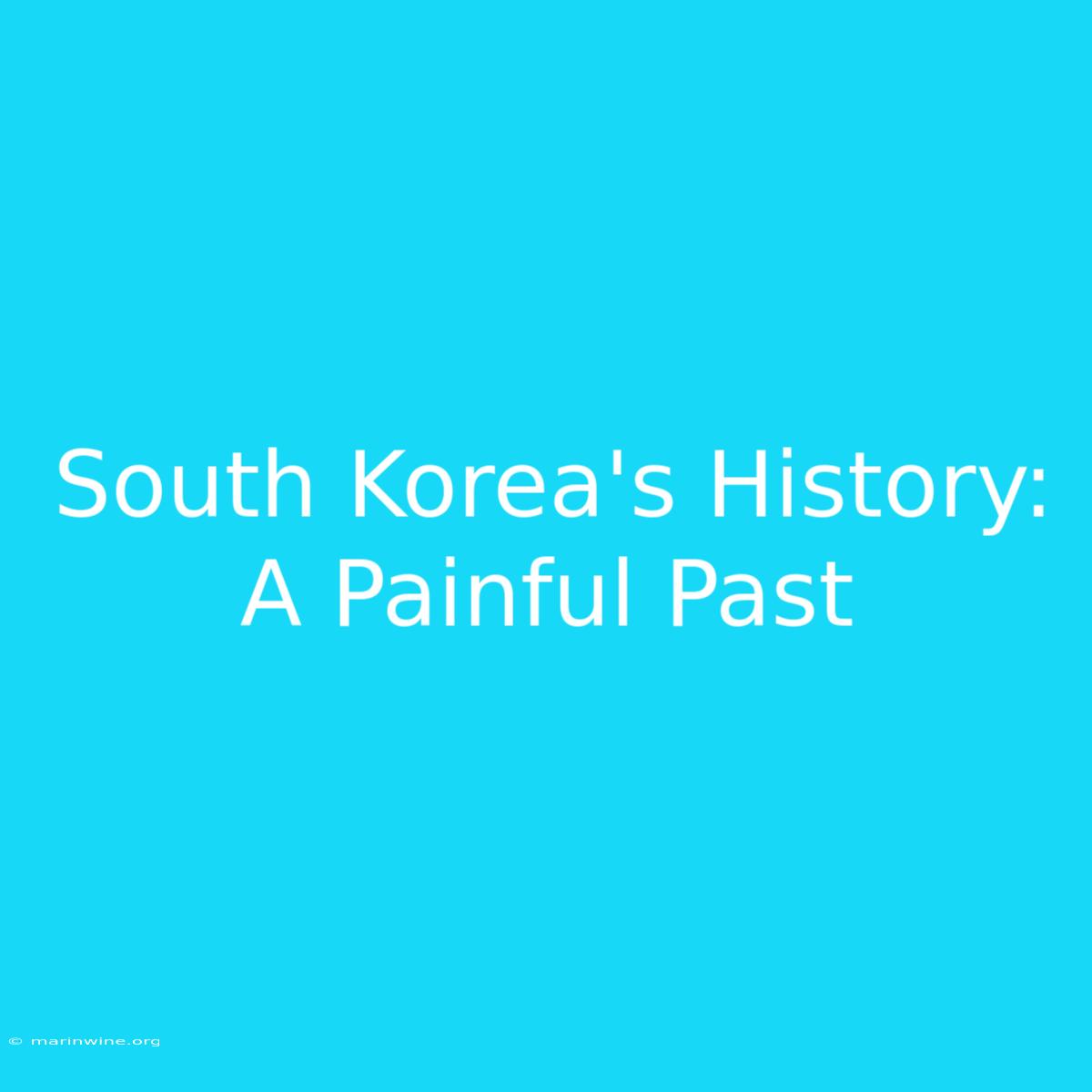 South Korea's History: A Painful Past