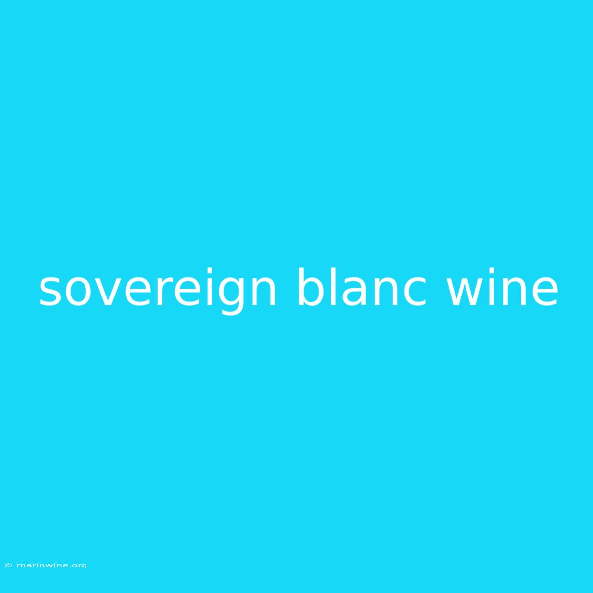 Sovereign Blanc Wine