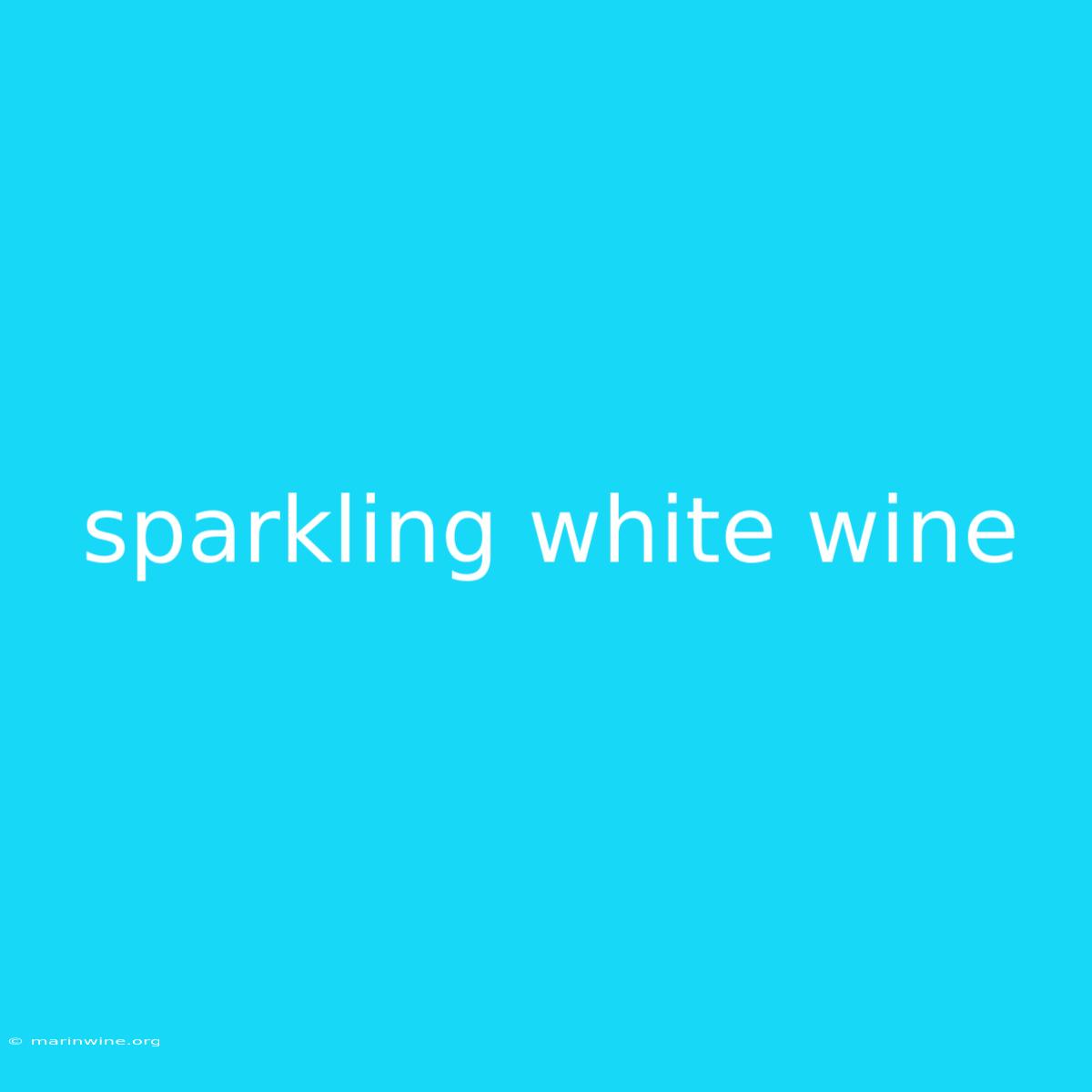 Sparkling White Wine