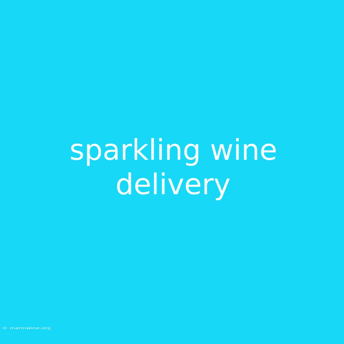 Sparkling Wine Delivery