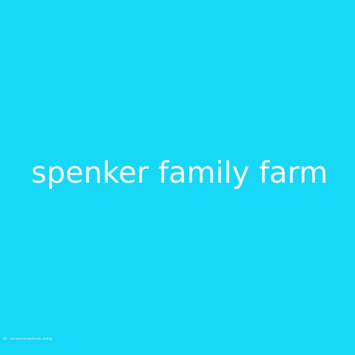 Spenker Family Farm