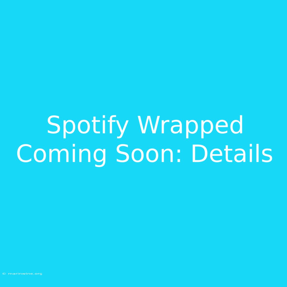 Spotify Wrapped Coming Soon: Details