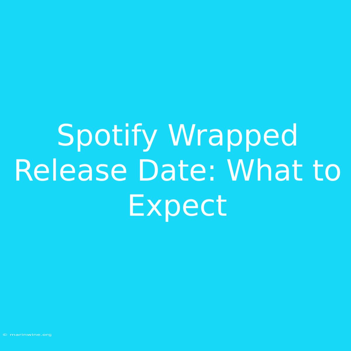 Spotify Wrapped Release Date: What To Expect 