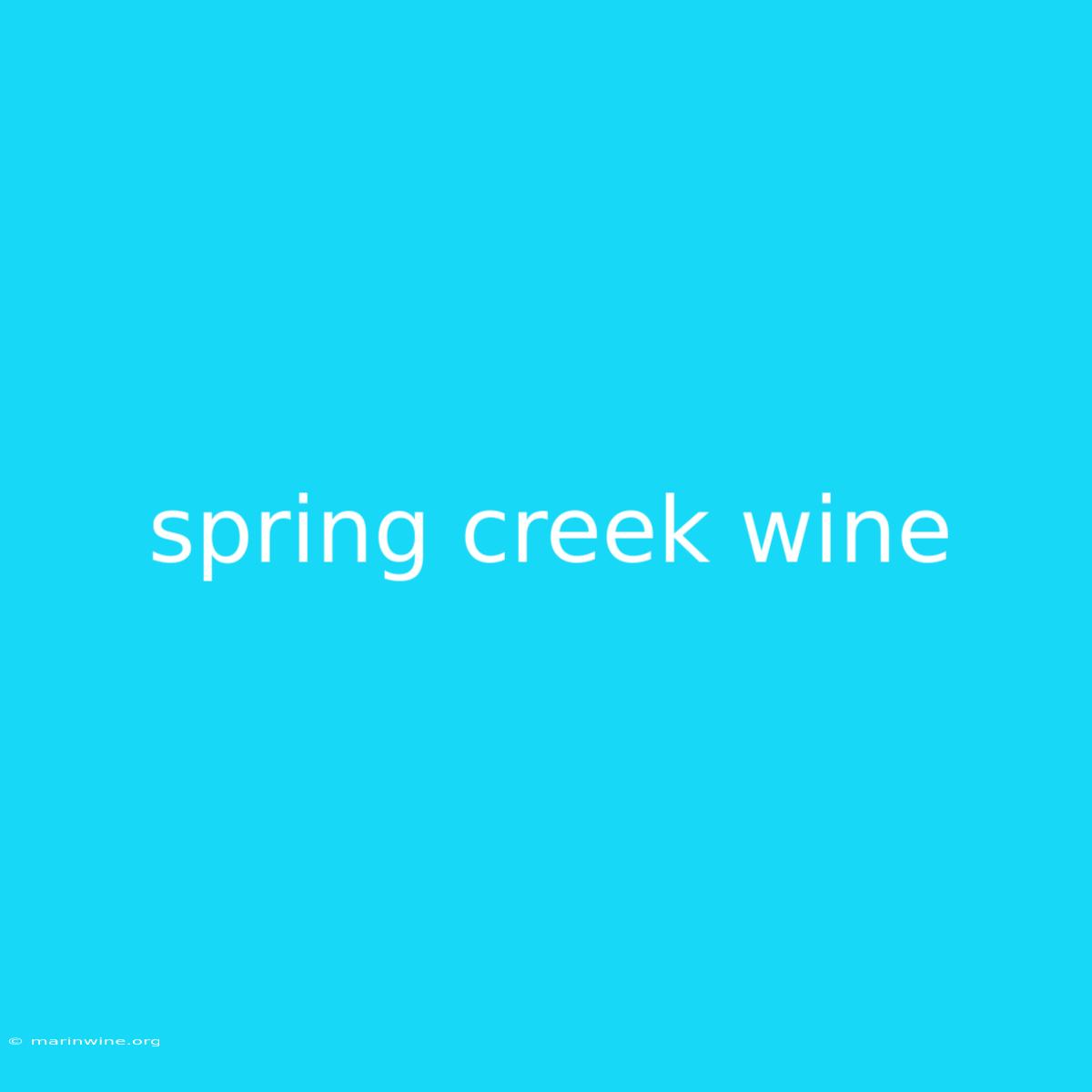 Spring Creek Wine