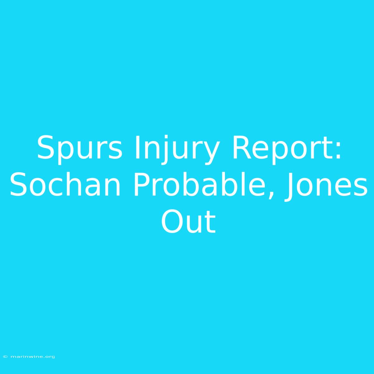 Spurs Injury Report: Sochan Probable, Jones Out