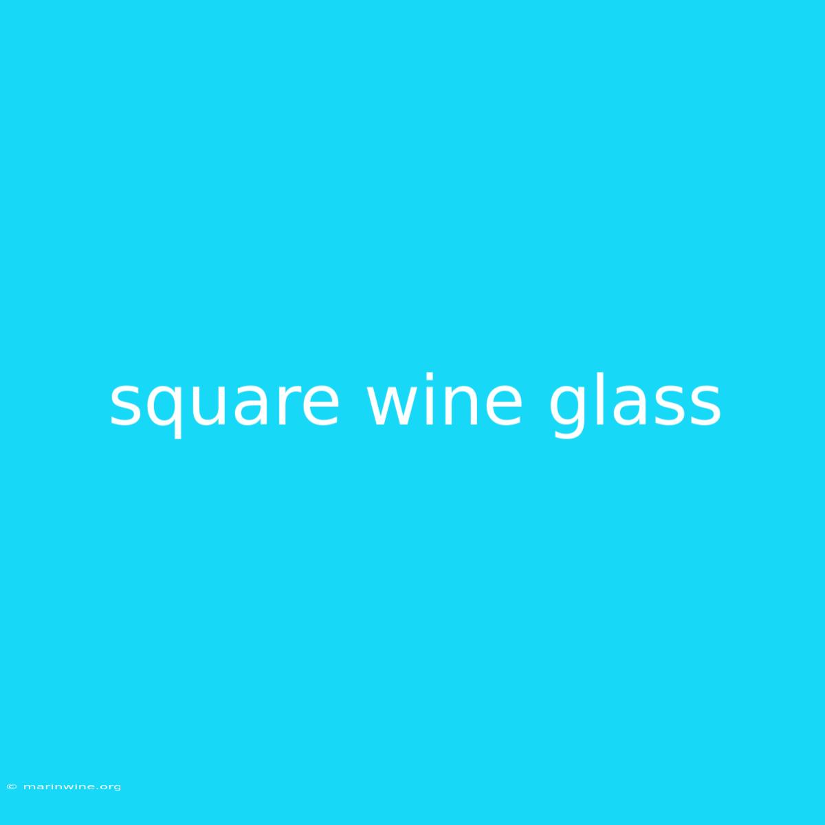 Square Wine Glass