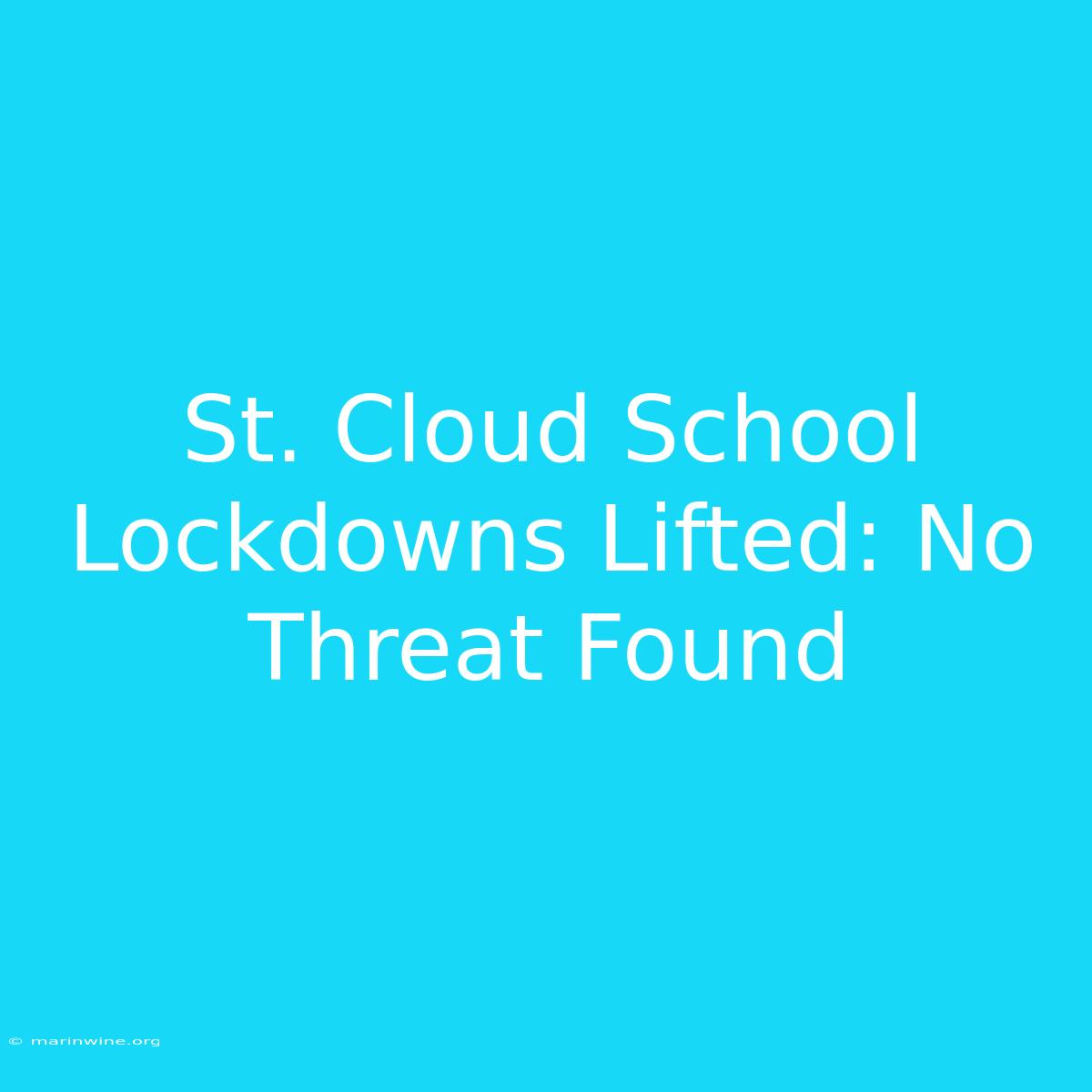 St. Cloud School Lockdowns Lifted: No Threat Found