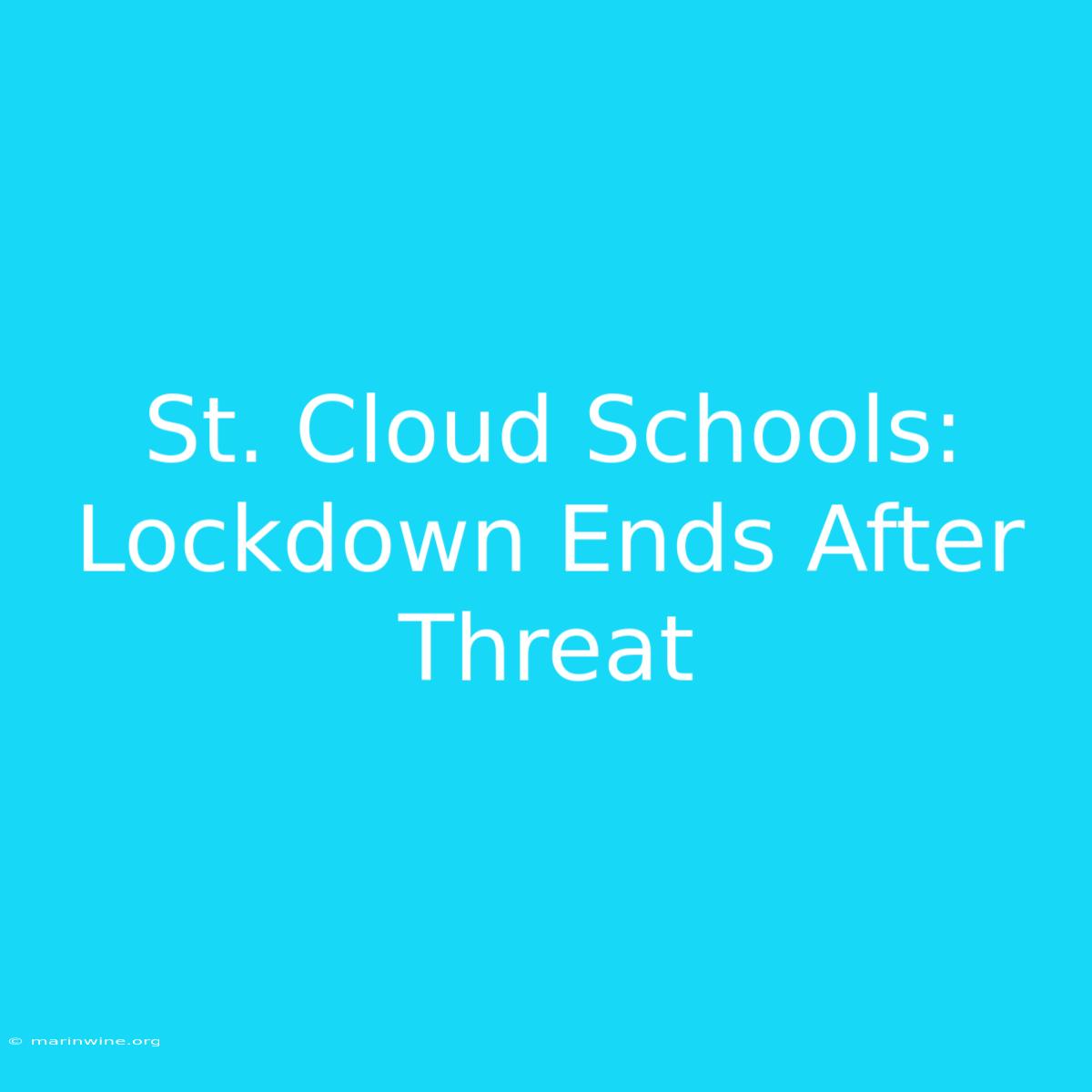 St. Cloud Schools: Lockdown Ends After Threat