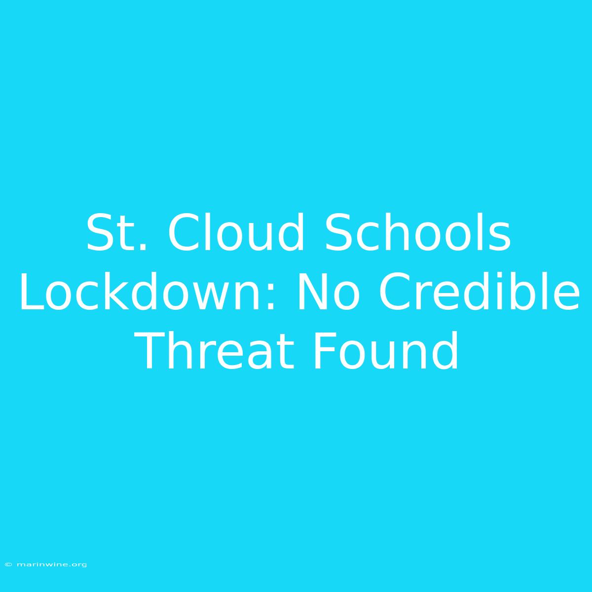 St. Cloud Schools Lockdown: No Credible Threat Found