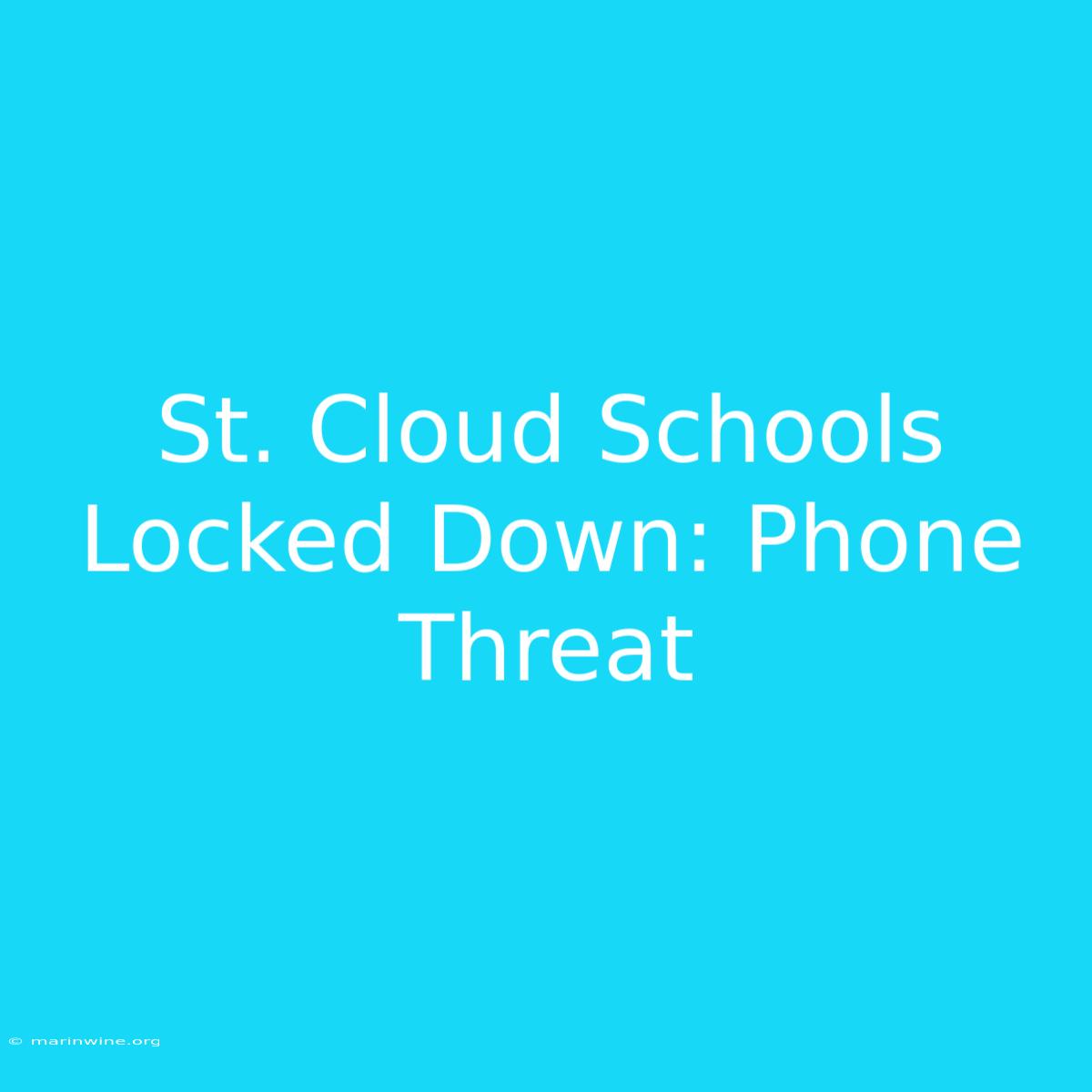 St. Cloud Schools Locked Down: Phone Threat