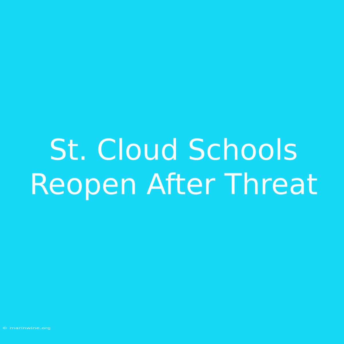 St. Cloud Schools Reopen After Threat