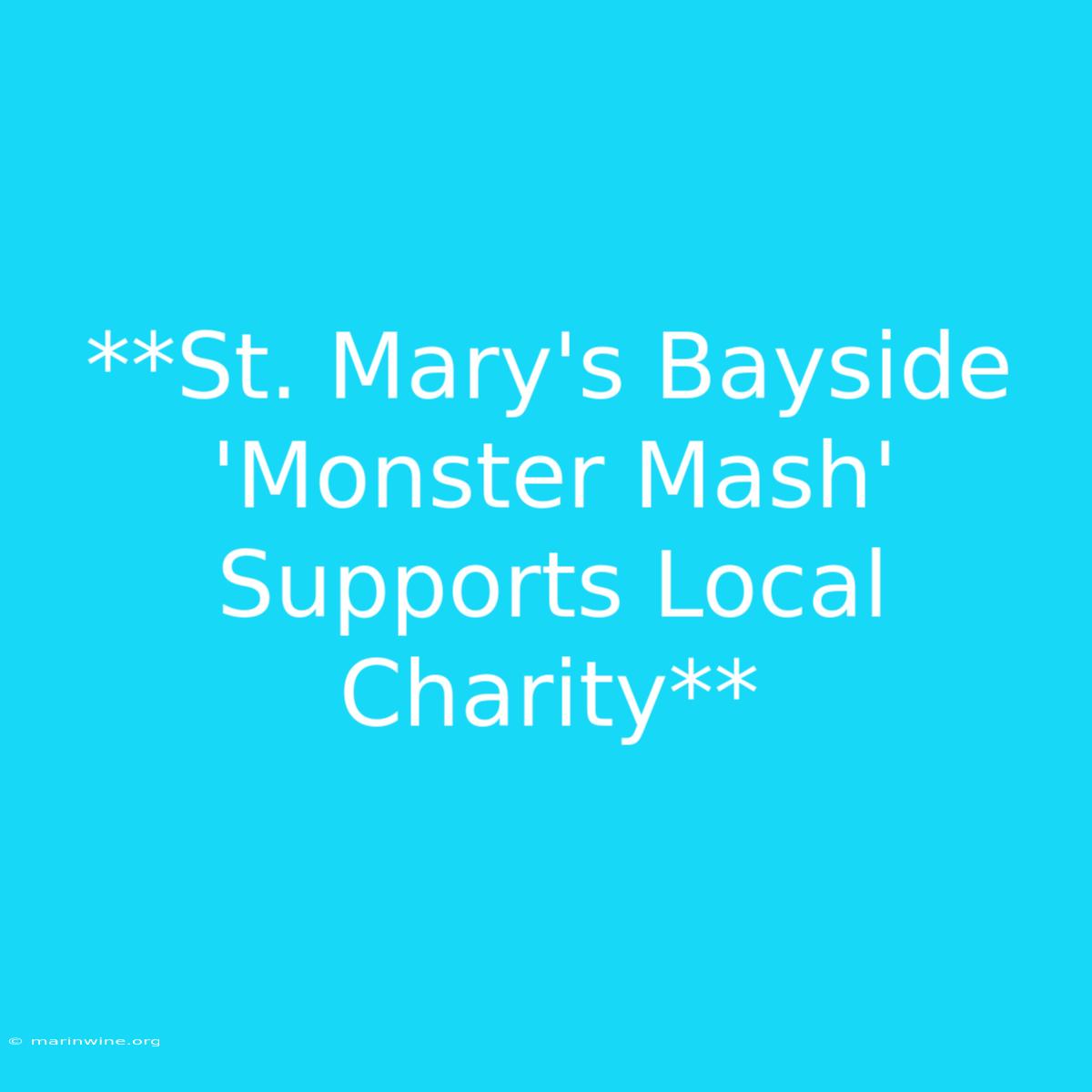 **St. Mary's Bayside 'Monster Mash' Supports Local Charity**