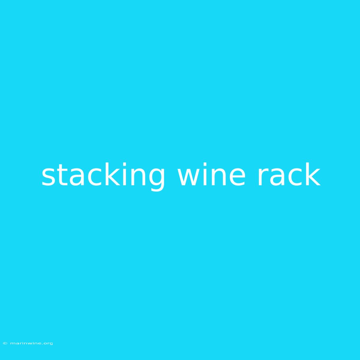 Stacking Wine Rack