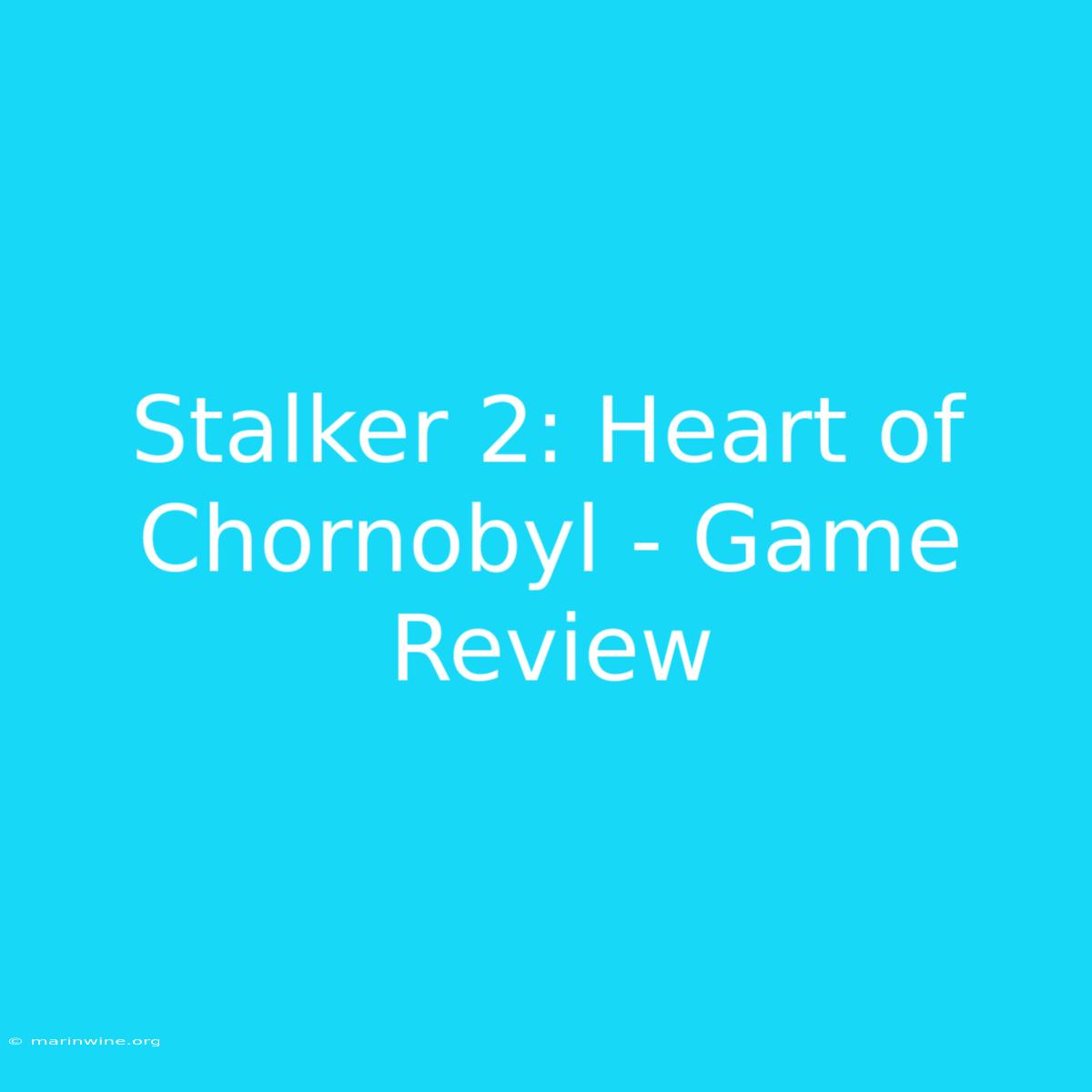 Stalker 2: Heart Of Chornobyl - Game Review