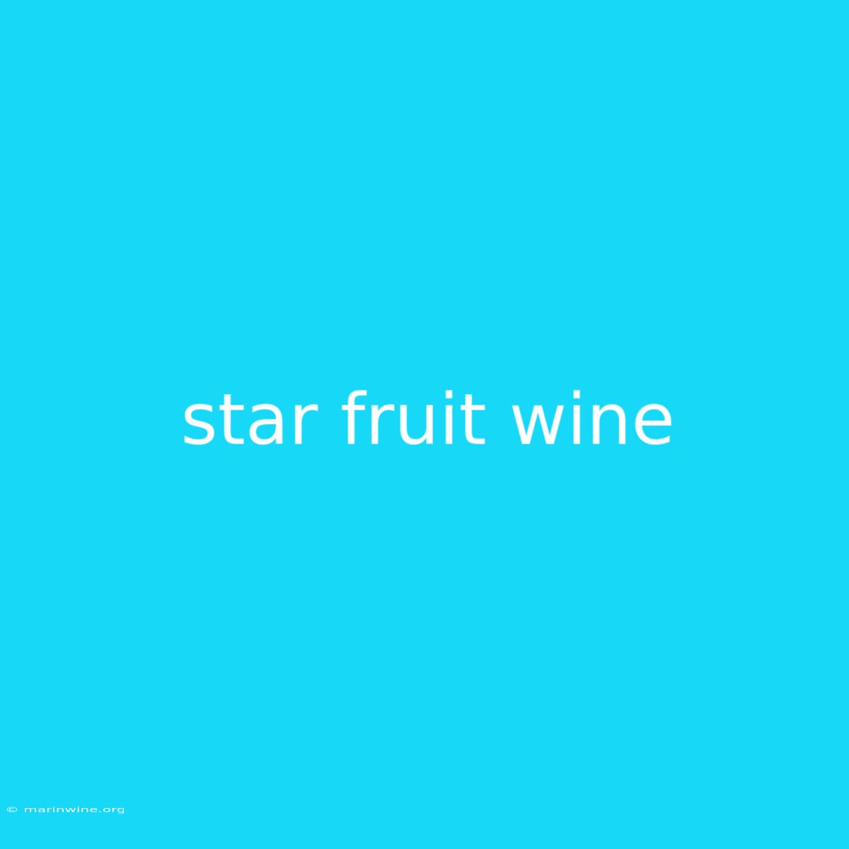 Star Fruit Wine