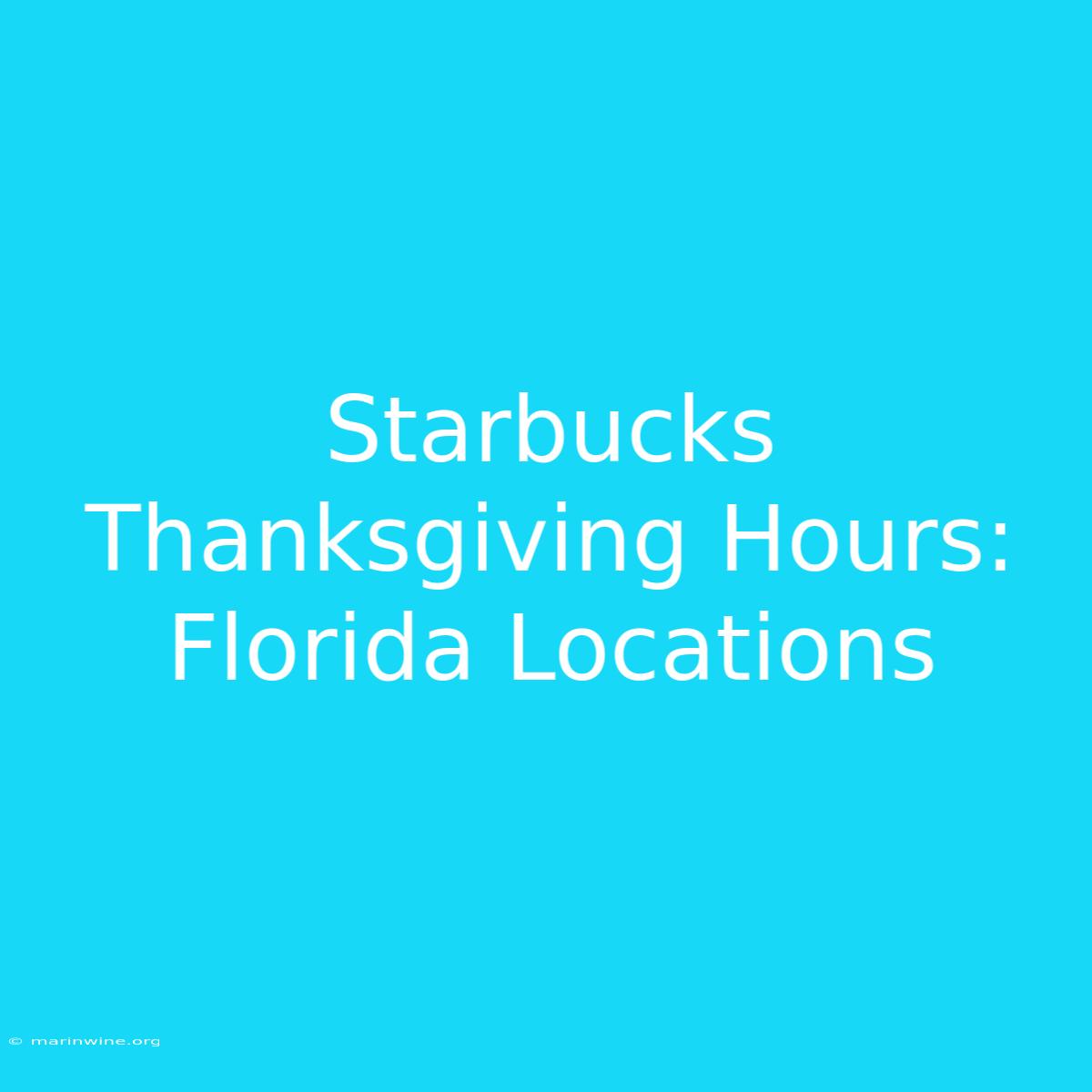 Starbucks Thanksgiving Hours: Florida Locations