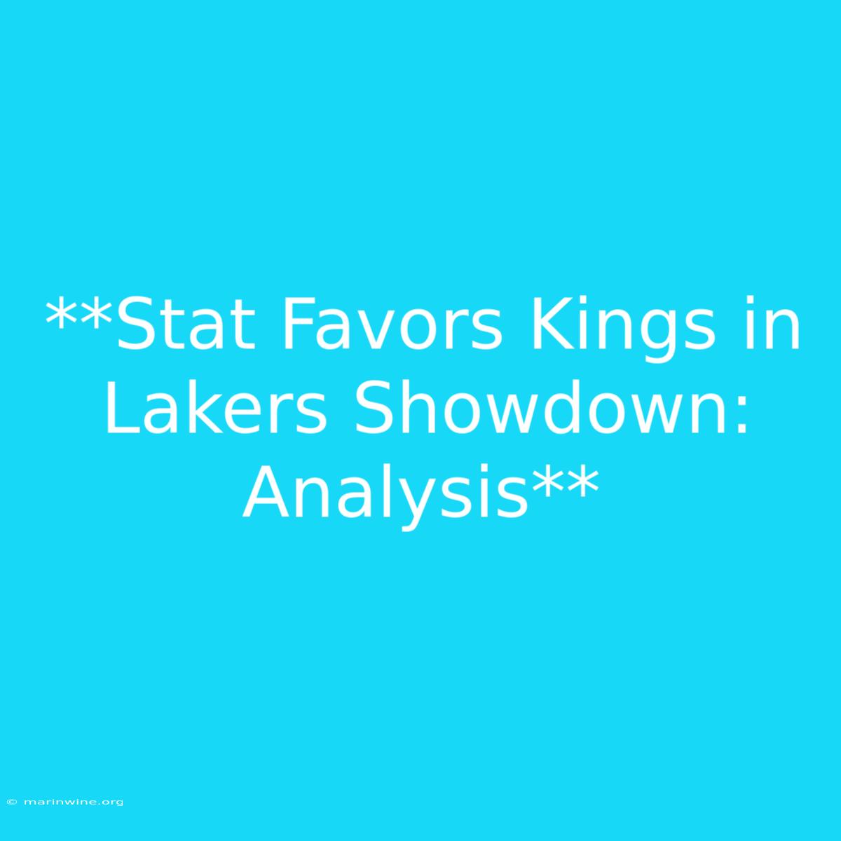 **Stat Favors Kings In Lakers Showdown: Analysis**