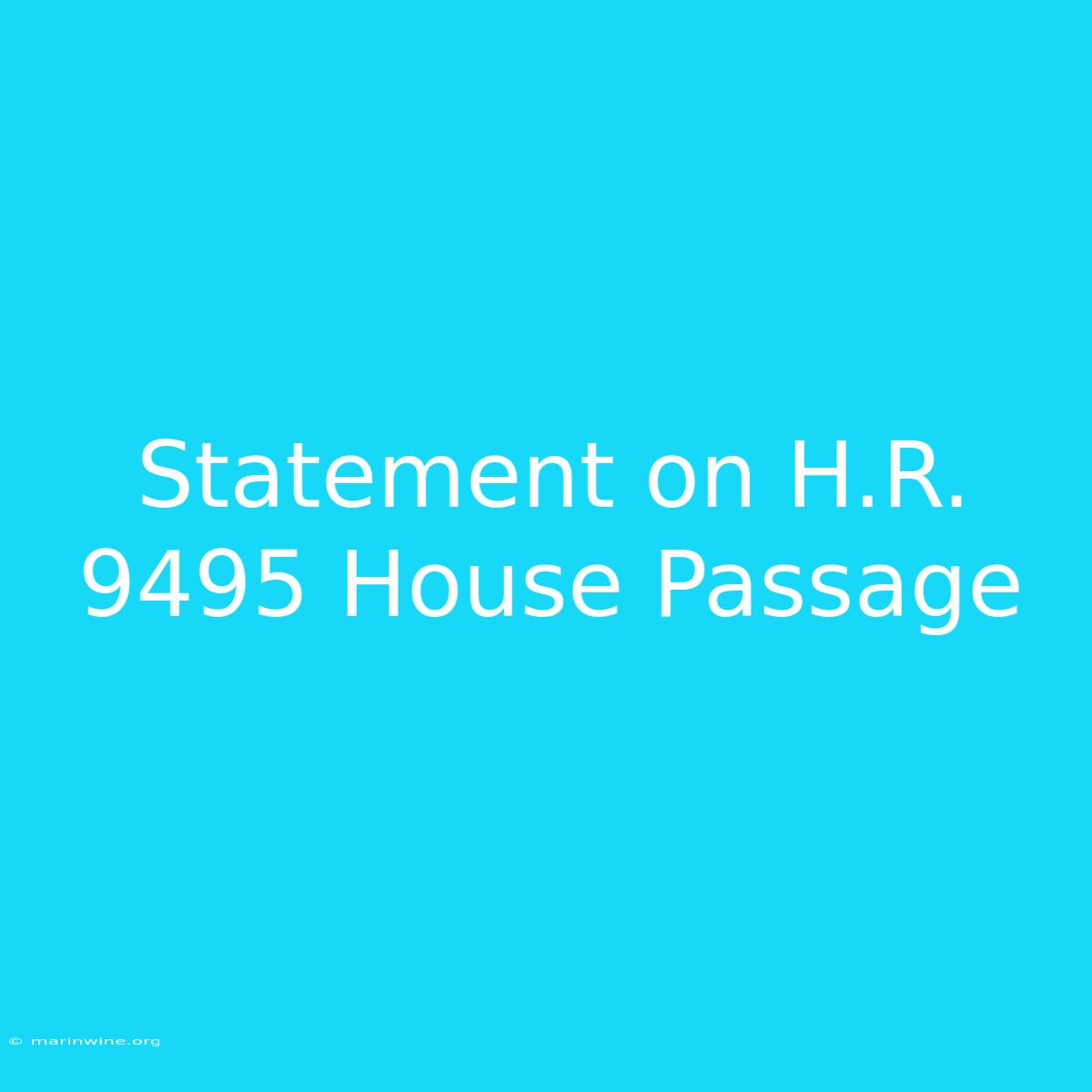 Statement On H.R. 9495 House Passage