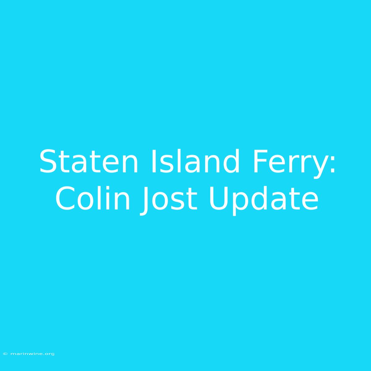 Staten Island Ferry: Colin Jost Update