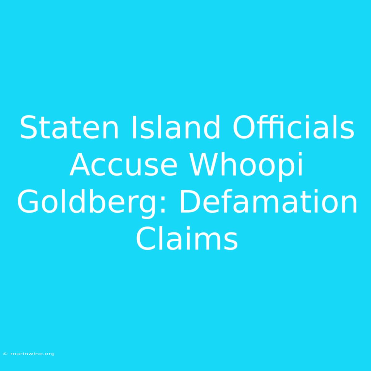 Staten Island Officials Accuse Whoopi Goldberg: Defamation Claims