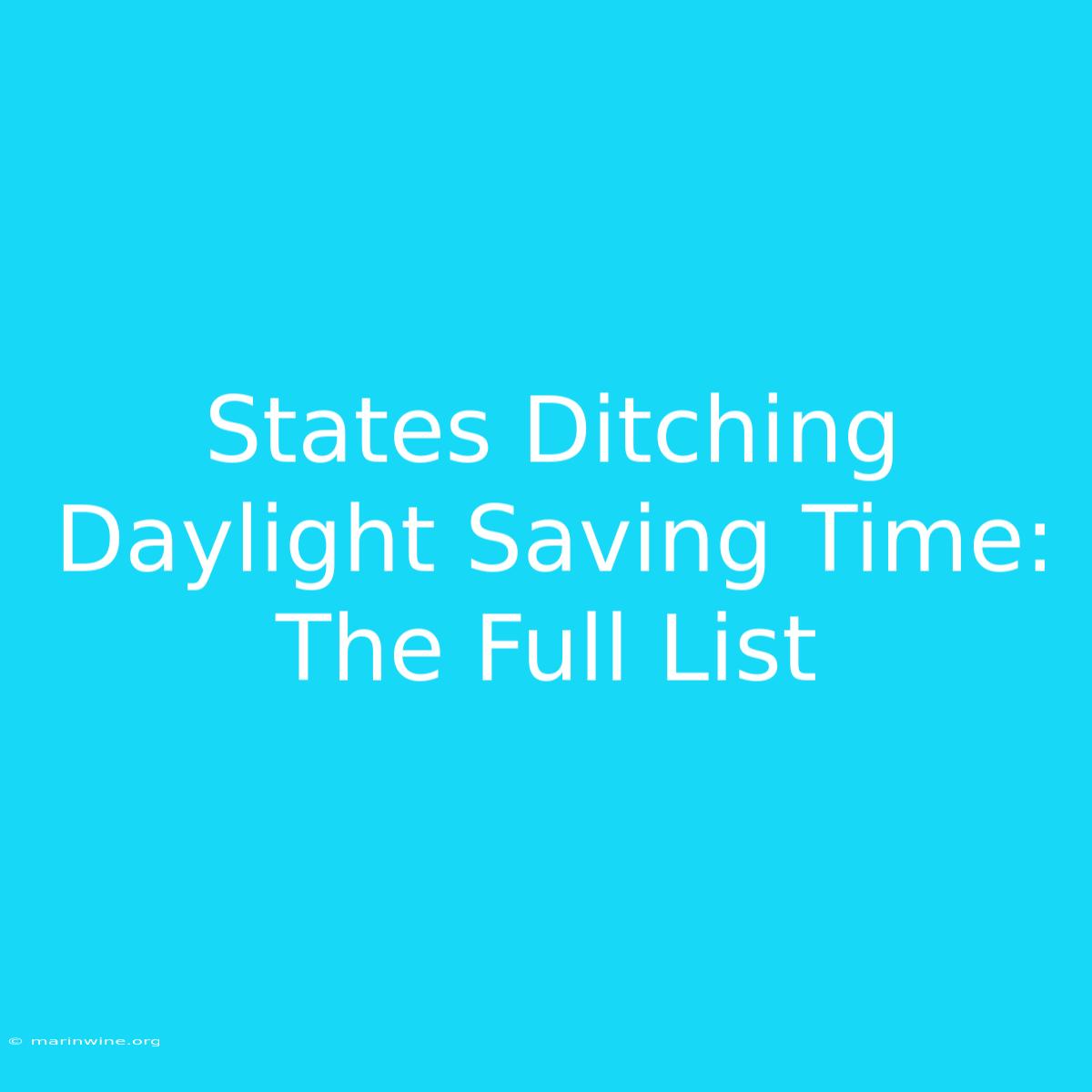 States Ditching Daylight Saving Time: The Full List