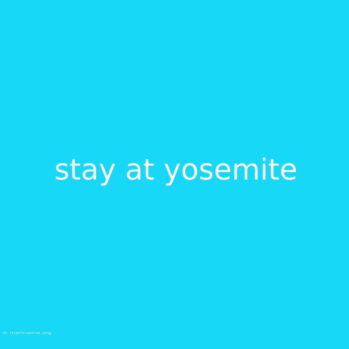 Stay At Yosemite