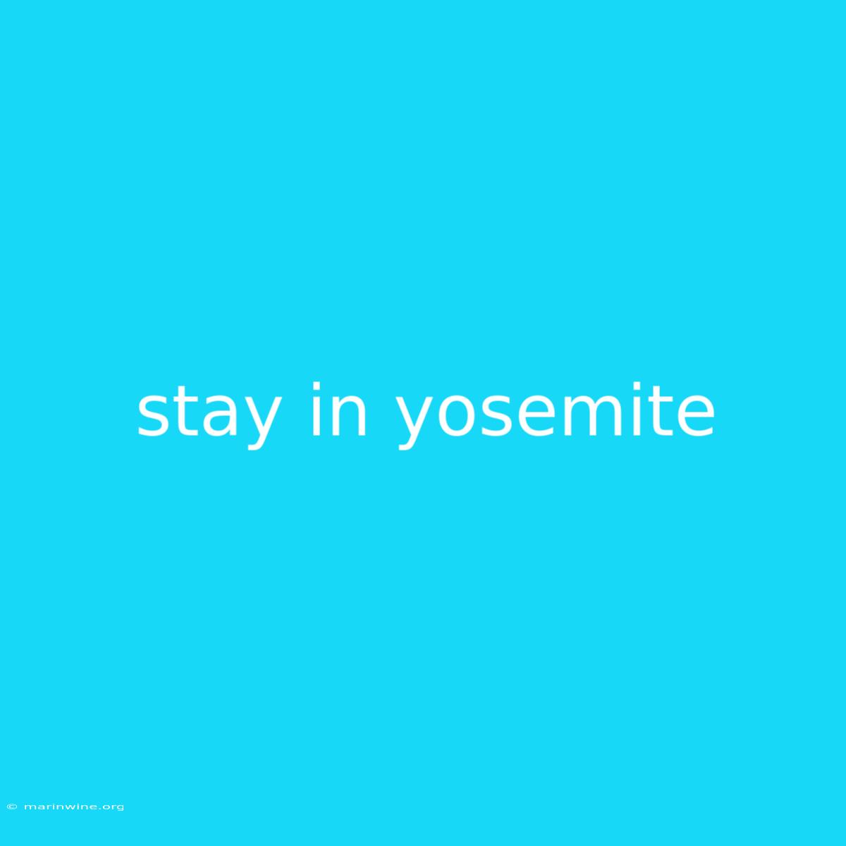 Stay In Yosemite