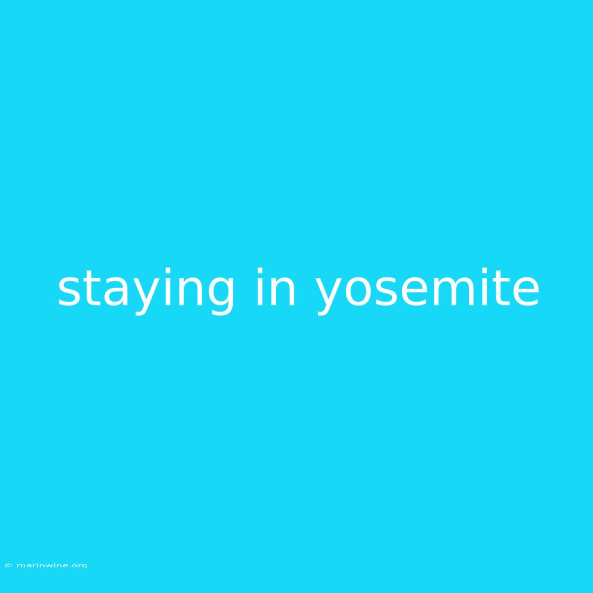 Staying In Yosemite