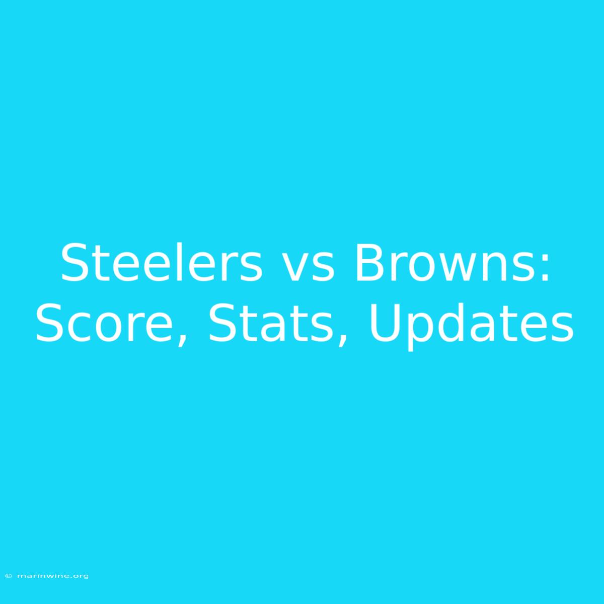 Steelers Vs Browns: Score, Stats, Updates