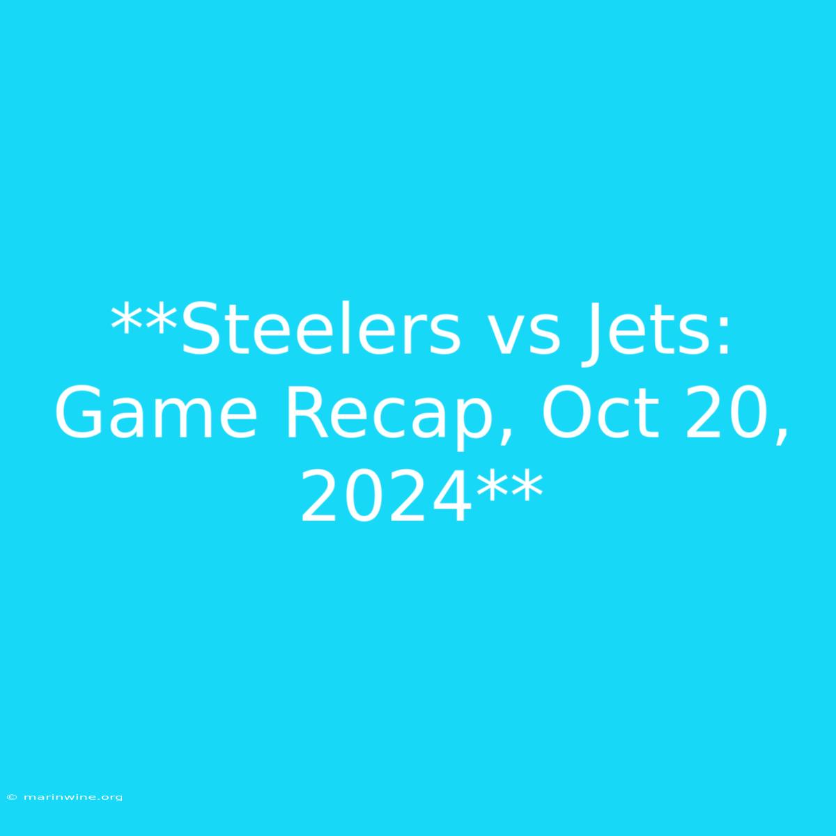 **Steelers Vs Jets: Game Recap, Oct 20, 2024** 