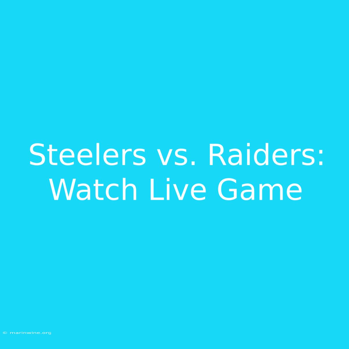 Steelers Vs. Raiders: Watch Live Game