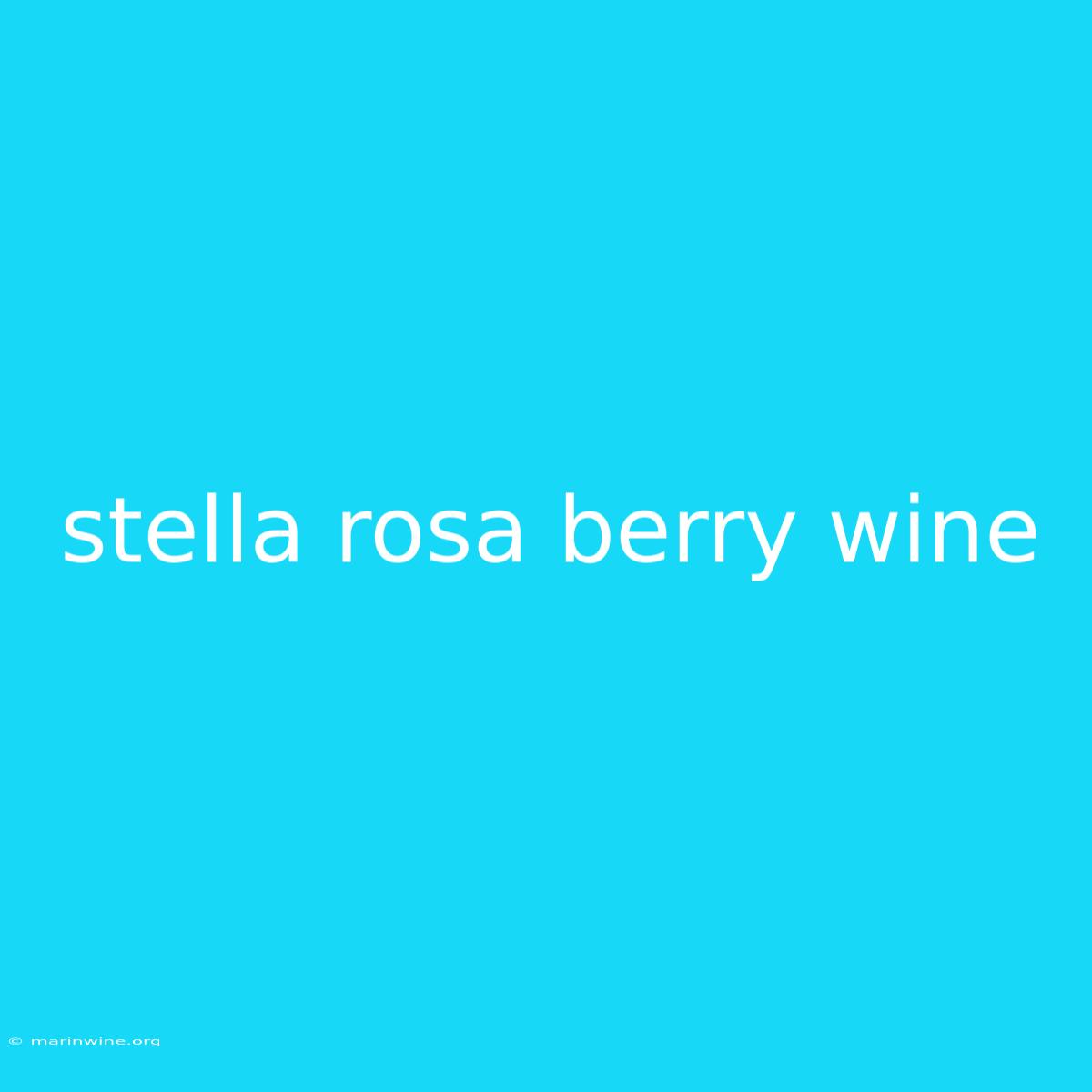 Stella Rosa Berry Wine