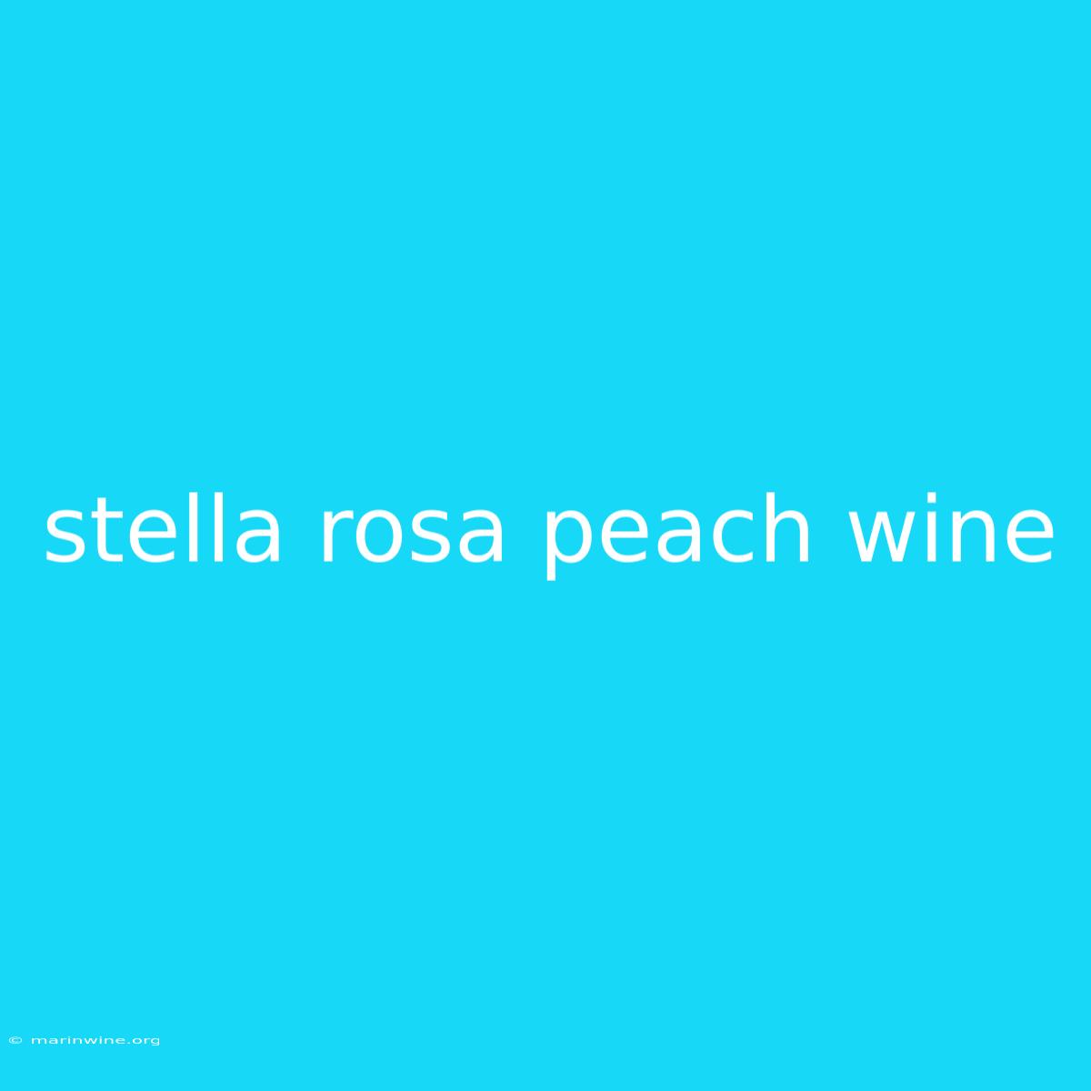 Stella Rosa Peach Wine