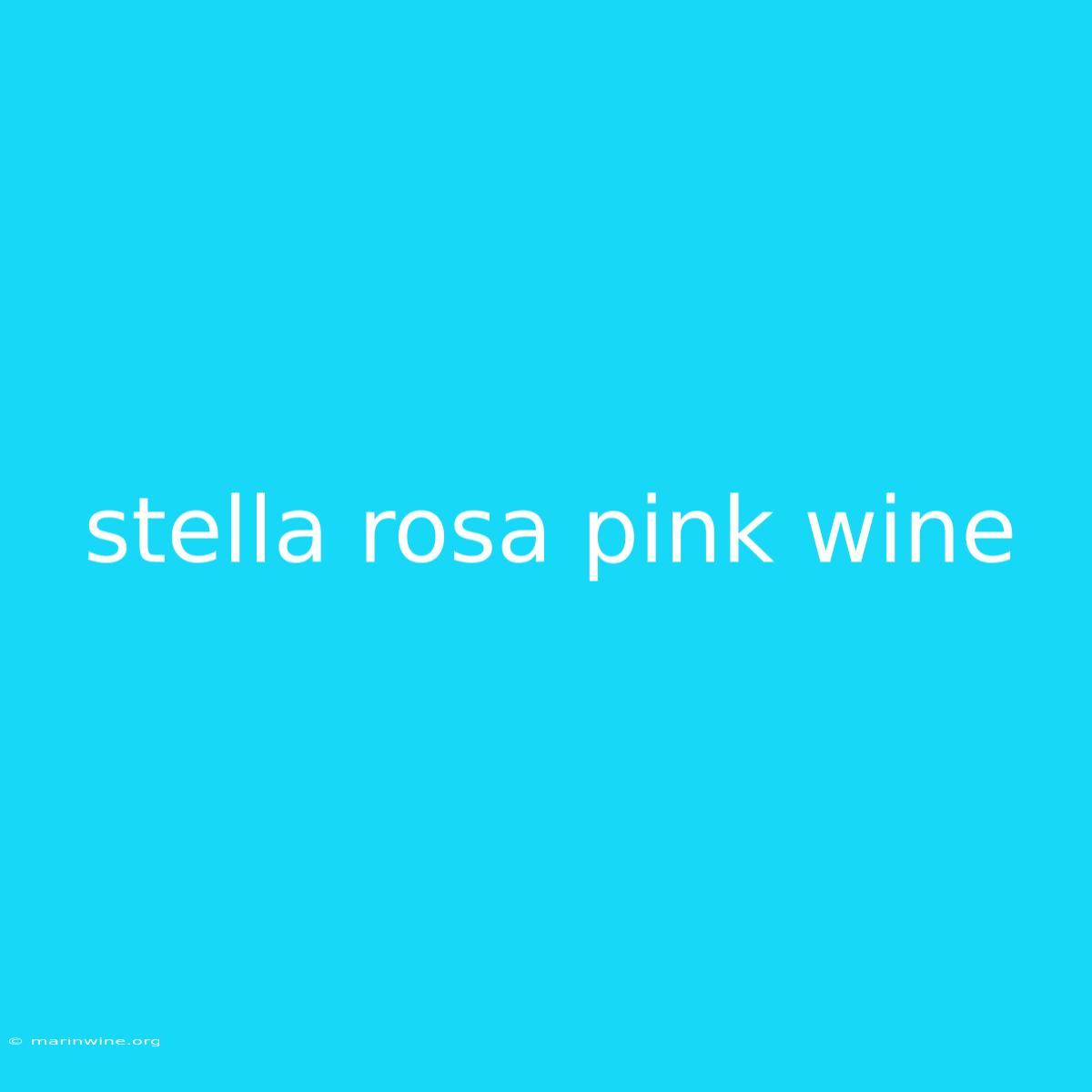 Stella Rosa Pink Wine