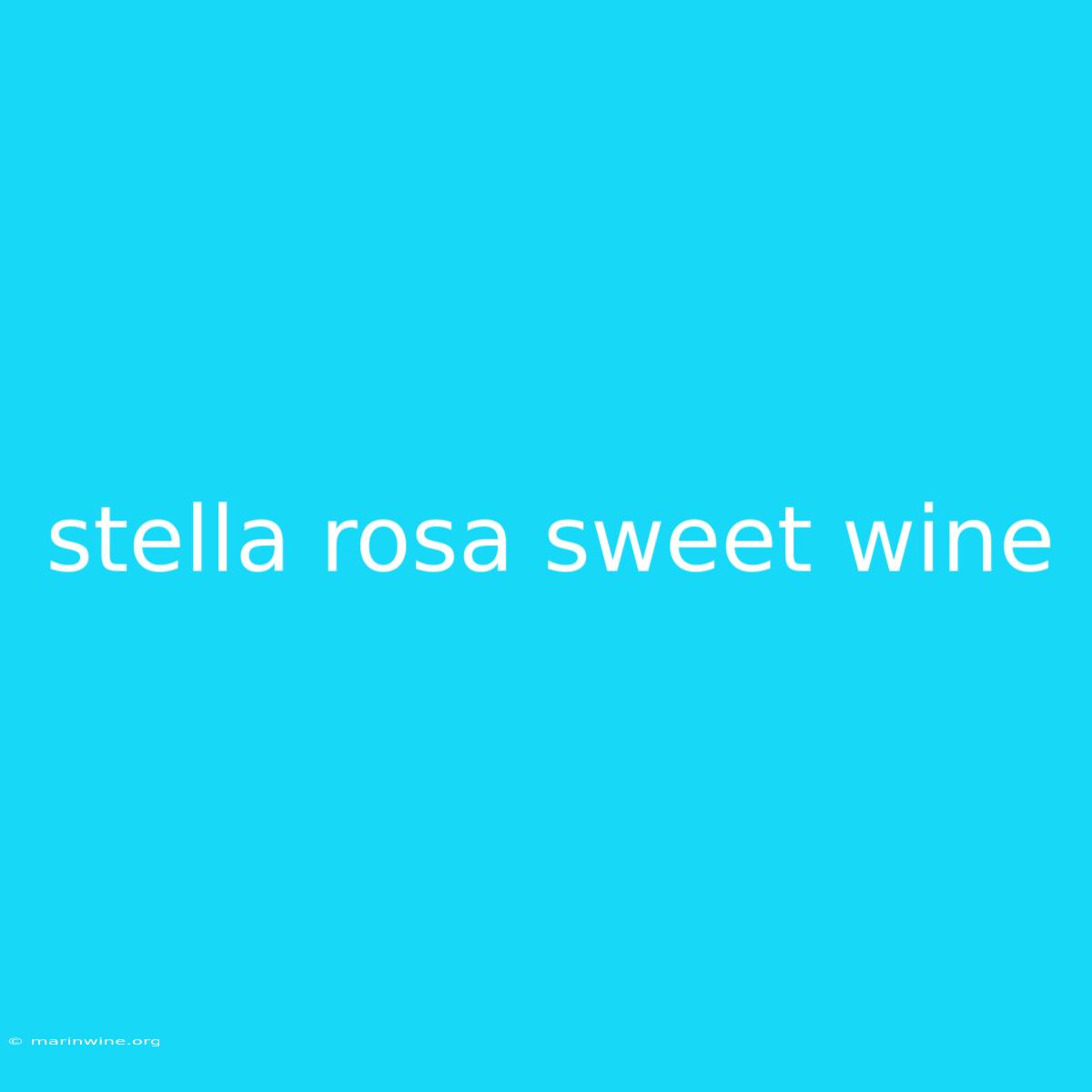 Stella Rosa Sweet Wine